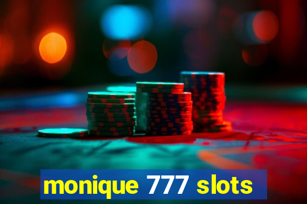 monique 777 slots